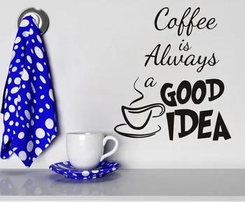 

Coffee Is Always A Good Idea Wall Decals Vinyl Removable Home Decor Adhesive