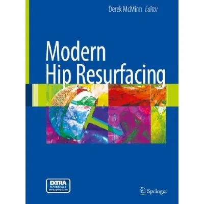 Modern Hip Resurfacing 2009 ed. |