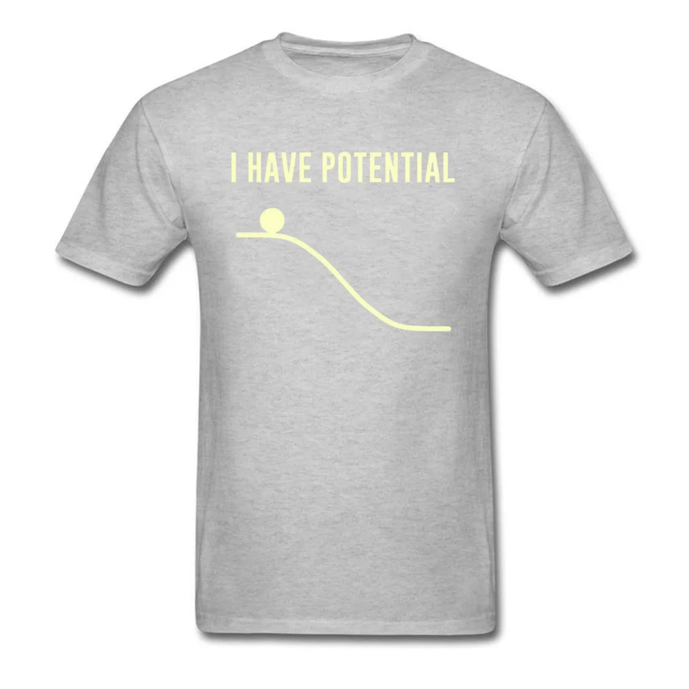 I Have Potential Energy 393 Graphic Men T-shirts O Neck Short Sleeve 100% Cotton Tops Shirts Casual Tops Shirts I Have Potential Energy 393 grey