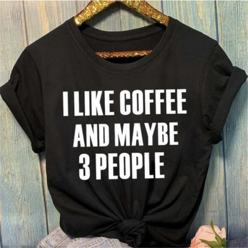 Топы с надписью «I Like coffee and Maybe 3 People» для женщин и девочек, модная женская Повседневная серая футболка со слоганом футболка в стиле tumblr