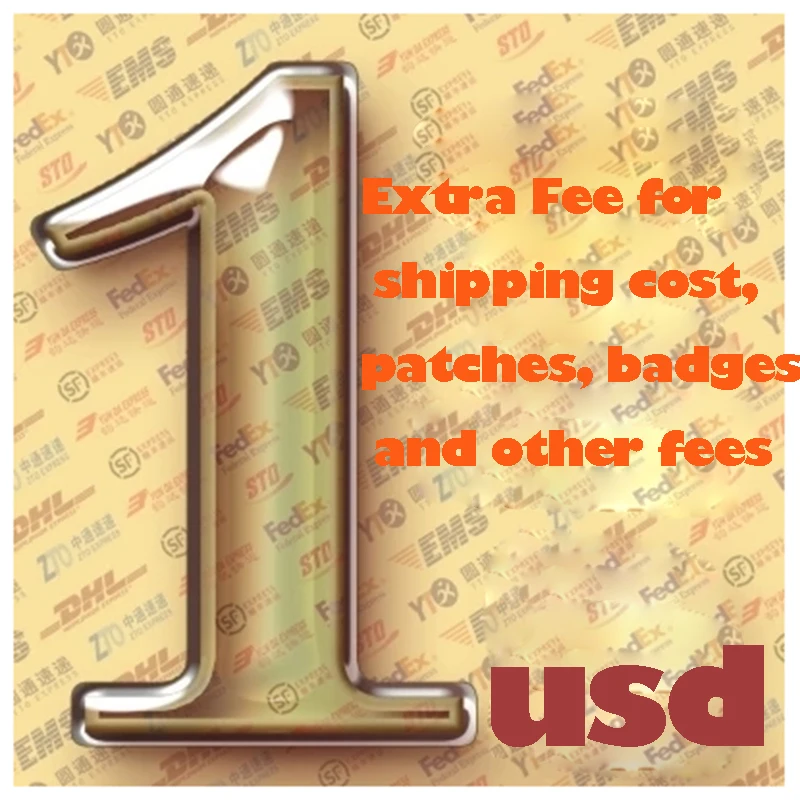 

9.19Extra Fee for shipping cost, patches, badges and other fees