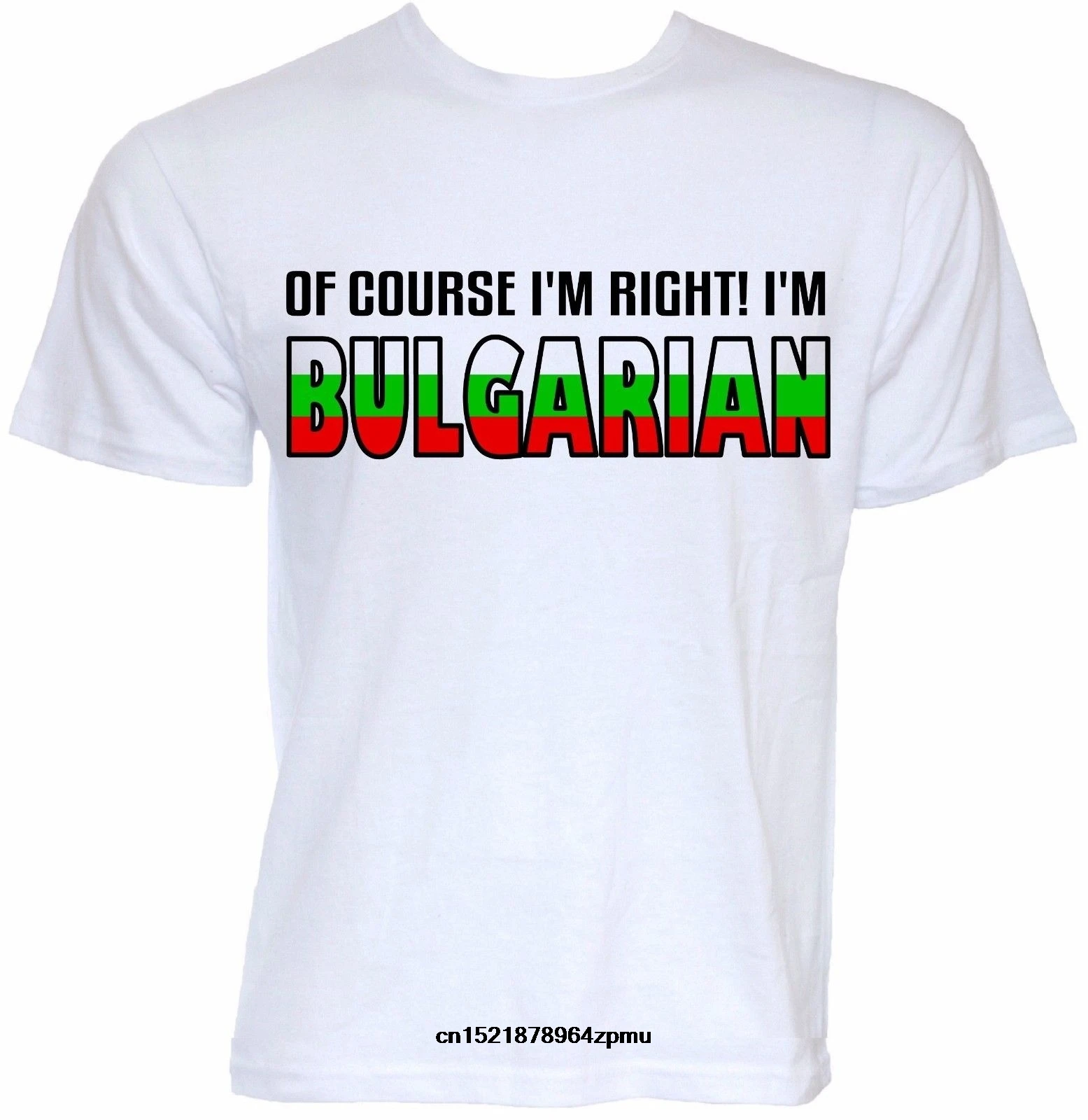 Men t shirt COOL NOVELTY I'M BULGARIAN BULGARIA FLAG SLOGAN JOKE GIFTS