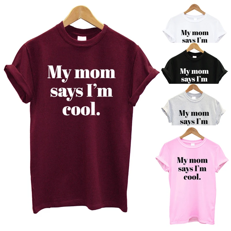 Женская футболка с надписью My Mom Says I'm Cool коротким рукавом забавная летняя