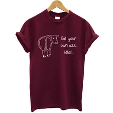 Eat Your Own Ass Cow Printed Funny Women T Shirt Cotton Funny Cow Female T-shirt Women Plus Size Summer Tops Tee Shirt Femme eat your peas