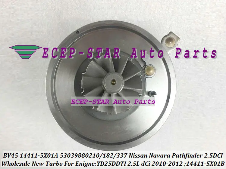 Turbo CHRA Cartridge BV45 14411-5X01A 14411-5X01B 53039880210 53039700210 53039880182 53039880337 For Nissan Navara Pathfinder YD25DDTI 2.5L dCi 2010-   (3)