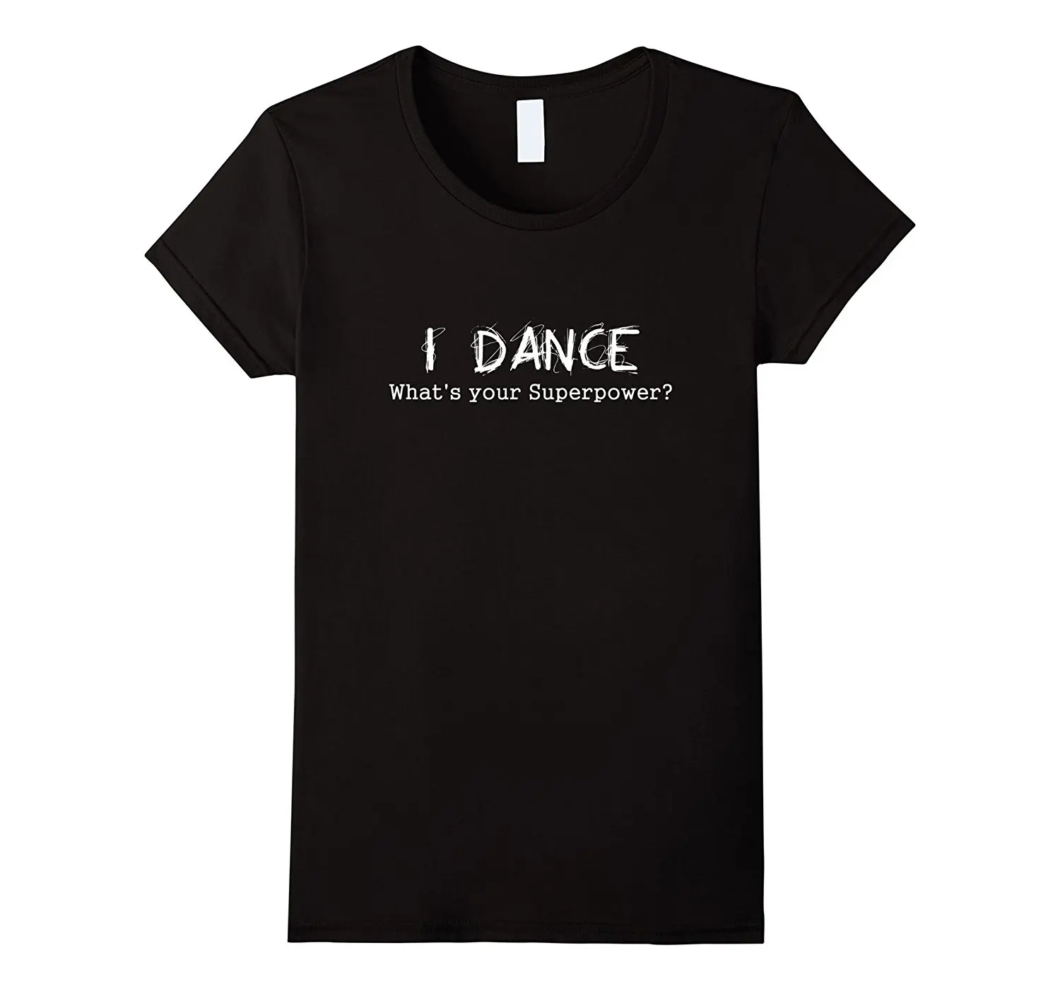 I Dance Whats Your Superpower футболка Танцы Танцовщица Новинка 2018 Бесплатная доставка Летняя