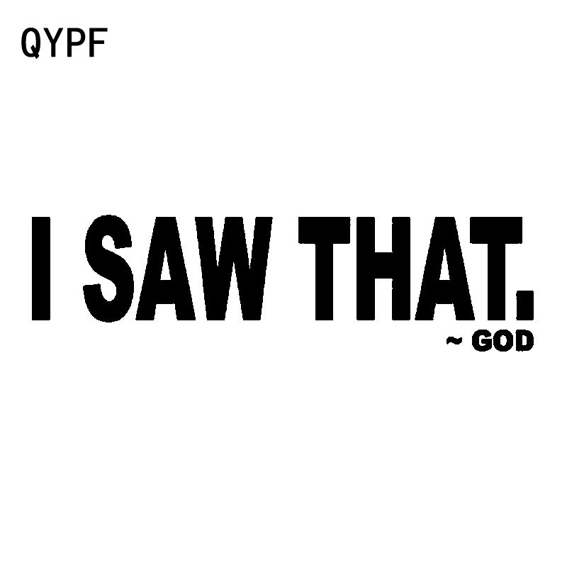 QYPF 15.9CM*4CM Funny &quotI SAW THAT. ~ GOD&quot Vinyl Car-styling Car Sticker Decal Black Silver C15-3318 | Автомобили и