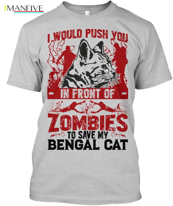 

To Save My Bengal Cat - I Would Push You In Front Of Popular Tagless Tee T-Shirt