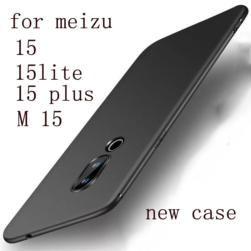 

5 Colors New matte anti-fall Case for meizu 15 15 lite 15 plus M15 for meizu M15 15 15lite 15plus Case Soft Back Phone Cases
