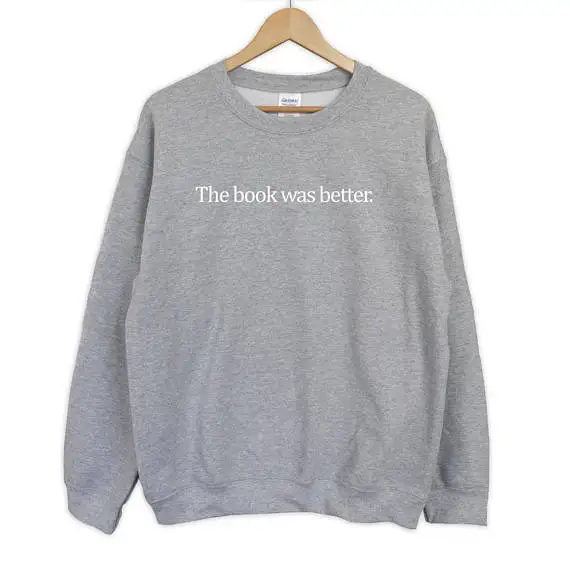 Книга была лучше. Свитшот geek chic tumblr для чтения симпатичная крутая свитшот