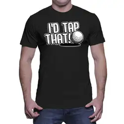 I 'd Tap That-Golf Father's Day Putt Caddy Tee Dad Club Мужская футболка модный стиль Мужская футболка, 100% хлопок Классическая футболка