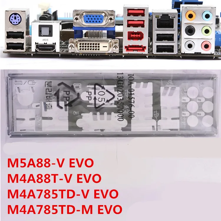 OEM IO SHIELD M5A88-V EVO M4A88T-V EVO M4A785TD-V EVO M4A785TD-M EVO