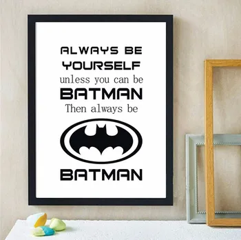 

Canvas Art Prints Quote Always Be Yourself Unless Be Batman Inspiring Wall Picture Nordic Home Decor Wall Picture Unfram Poster
