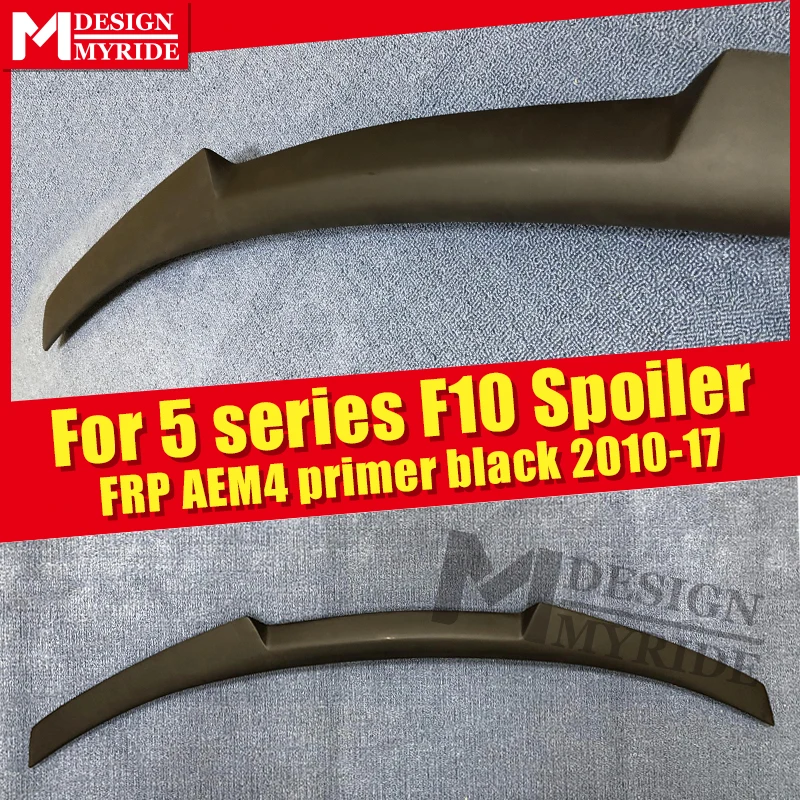 

F10 AEM4 style Spoiler FRP Unpainted Primer black Fits For F10 520i 525i 528i 530i 535i rear diffuser stem Spoiler Tail 2010-17