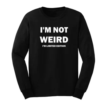 

Mens I'm Not Weird I'm Limited Edition Funny Long Sleeve T-Shirts Men Tee