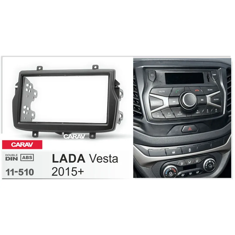 

CARAV 11-510 2Din Radio Fascia for LADA Vesta 2015+ Stereo Panel Mounting Installation Dash Kit Trim Frame