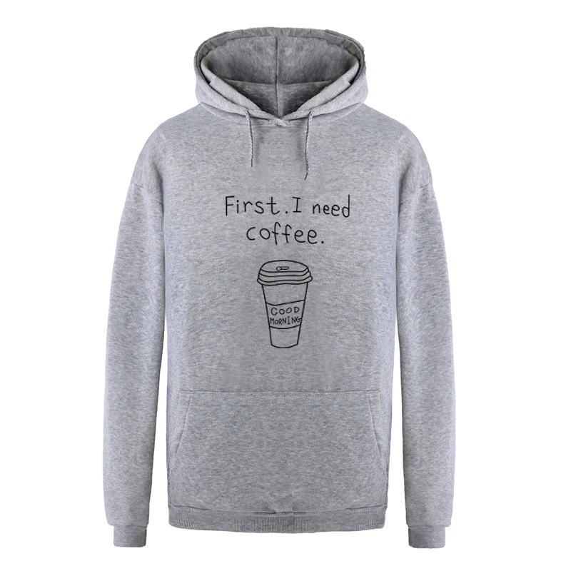 First I Need Coffee Printed Hoodies Men Autumn Winter Fleece Letters