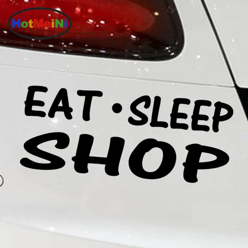 HotMeiNi наклейка для автомобилей Jdm автостайлинг художественное слово Eat Sleep Shop окно