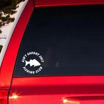 

(50 pieces /lot) Wholesale Cool Ain't Caught Sh*t Fishing Club vinyl sticker decal for car auto truck laptop car accessories