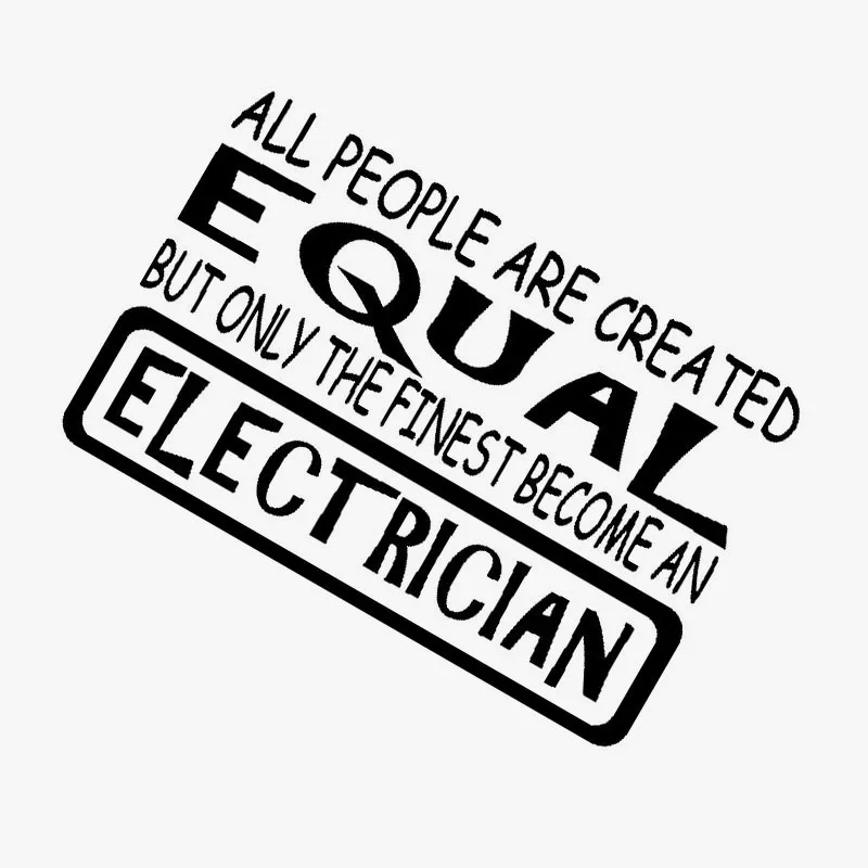 

17.7cm*11.2cm Bright ALL PEOPLE ARE CREATED EQUAL BUT ONLY THE FINEST ELECTRICIAN Unique Vinyl Car Sticker Decal GS3738