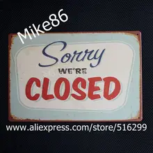 [Mike86] к сожалению мы закрыты жестяная вывеска Искусство украшения стены домашний кафе-бар старинная металлическая пластина AA-34 заказ смешивания 20*30 см