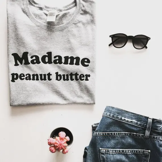 

Sugarbaby Madame peanut butter T shirt tees Womens Ladies Lady Mornings Lazy Funny Humor Gift Present Tee High quality t shirt