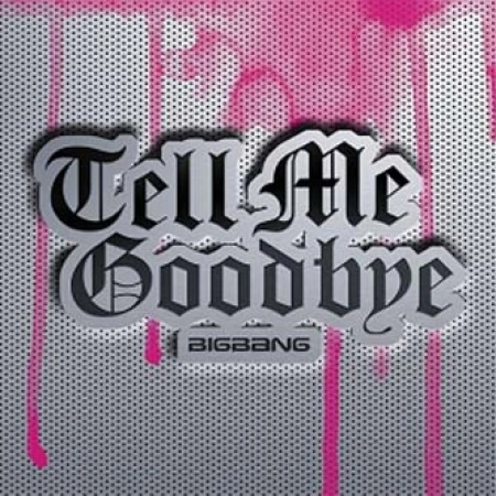 

BIGBANG 4TH JAPANESE SINGLE -TELL ME GOODBYE RELEASE DATE 2010.06.29 KPOP