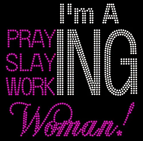 

Free shipping I'm a Praying Slaying working Woman! (Fuchsia) Rhinestone Transfer