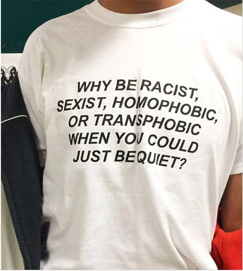 Для женщин why be Racist Письмо печати футболка смешные изделия из хлопка для леди футболка Hipster Tumblr