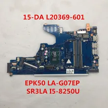 Для 15-DA материнская плата для ноутбука L20369-601 EPK50 LA-G07EP с SR3LA I5-8250U 15-DA0014DX хорошо работает