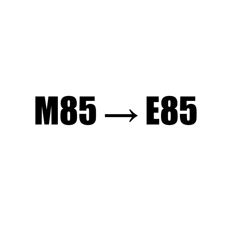 

M85 to E85