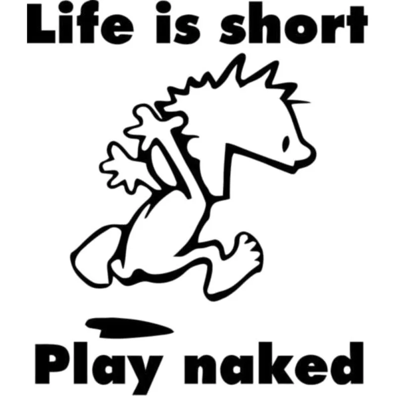 13X15CM LIFE IS SHORT PLAY NAKED Funny Decal Sticker Car Accessories