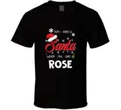 Кто нуждается в Санте, когда у вас есть роза Рождество вечерние забавная Вечеринка футболка крутая Повседневная гордость футболка Мужская