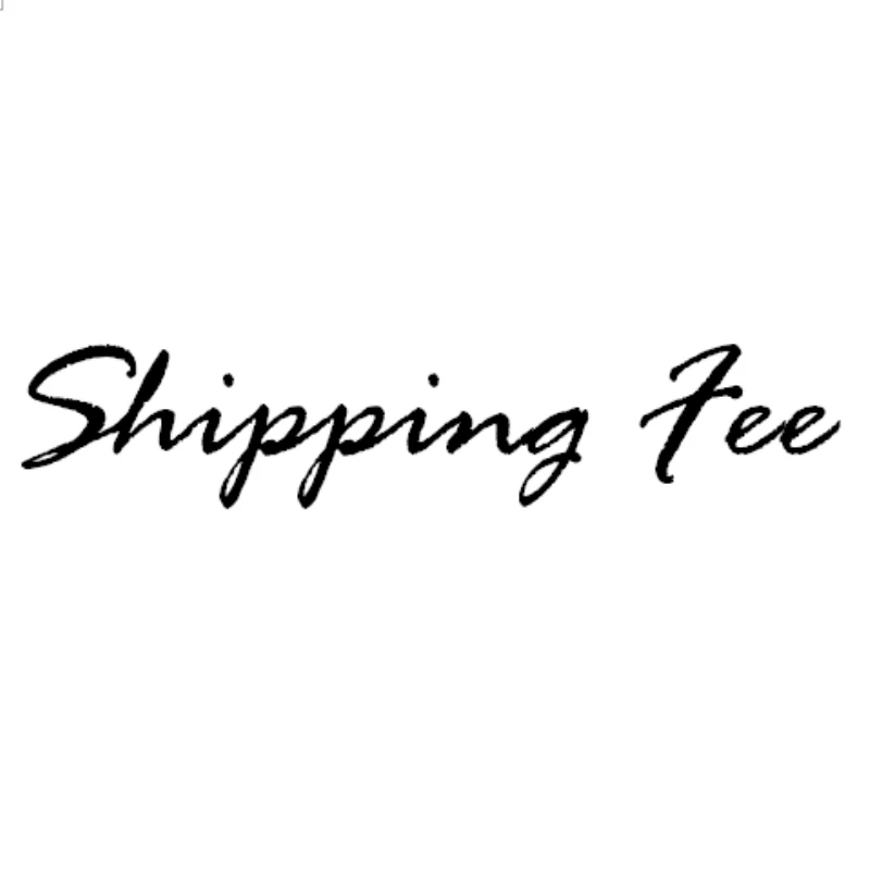 

Shipping Fee For Fast Shipping Or Balance Payment