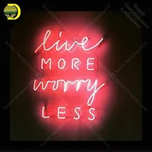 Неоновая вывеска Live more worry Less неоновая вывеска Настоящая стеклянная трубка домашний Дисплей неоновая лампа вывеска светильник декор комнаты неоновый светильник