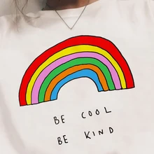 Be Cool Be kind Радужная футболка 90s модная Tumblr гранж Эстетическая Футболка женская графическая белая футболка одежда