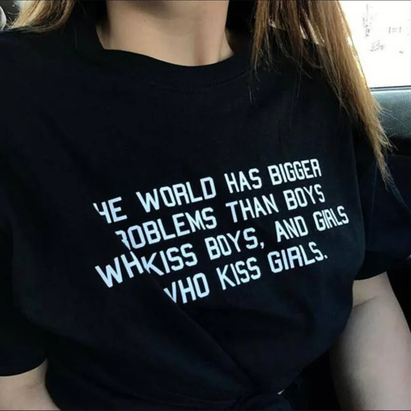 T-shirt Letter T Shirt The World Has Bigger Problems Than Boys Who Kiss Boys and Girls Who Kiss Girls Tumblr Women