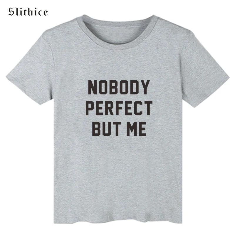 Slithice NOBODY PERFECT BUT ME женская футболка с буквенным принтом Топы Хлопок Белый Черный