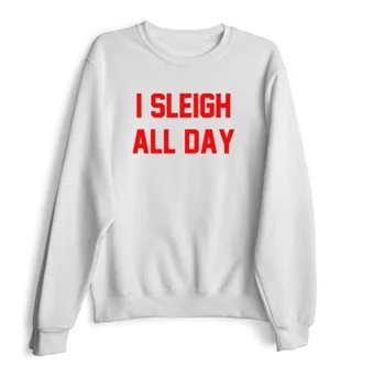 

I SLEIGH ALL DAY Red Letter Sweatshirt Casual Tops Crewneck Funny Style Letter Outfits Hoodies Hight Quality Jumper Clothing