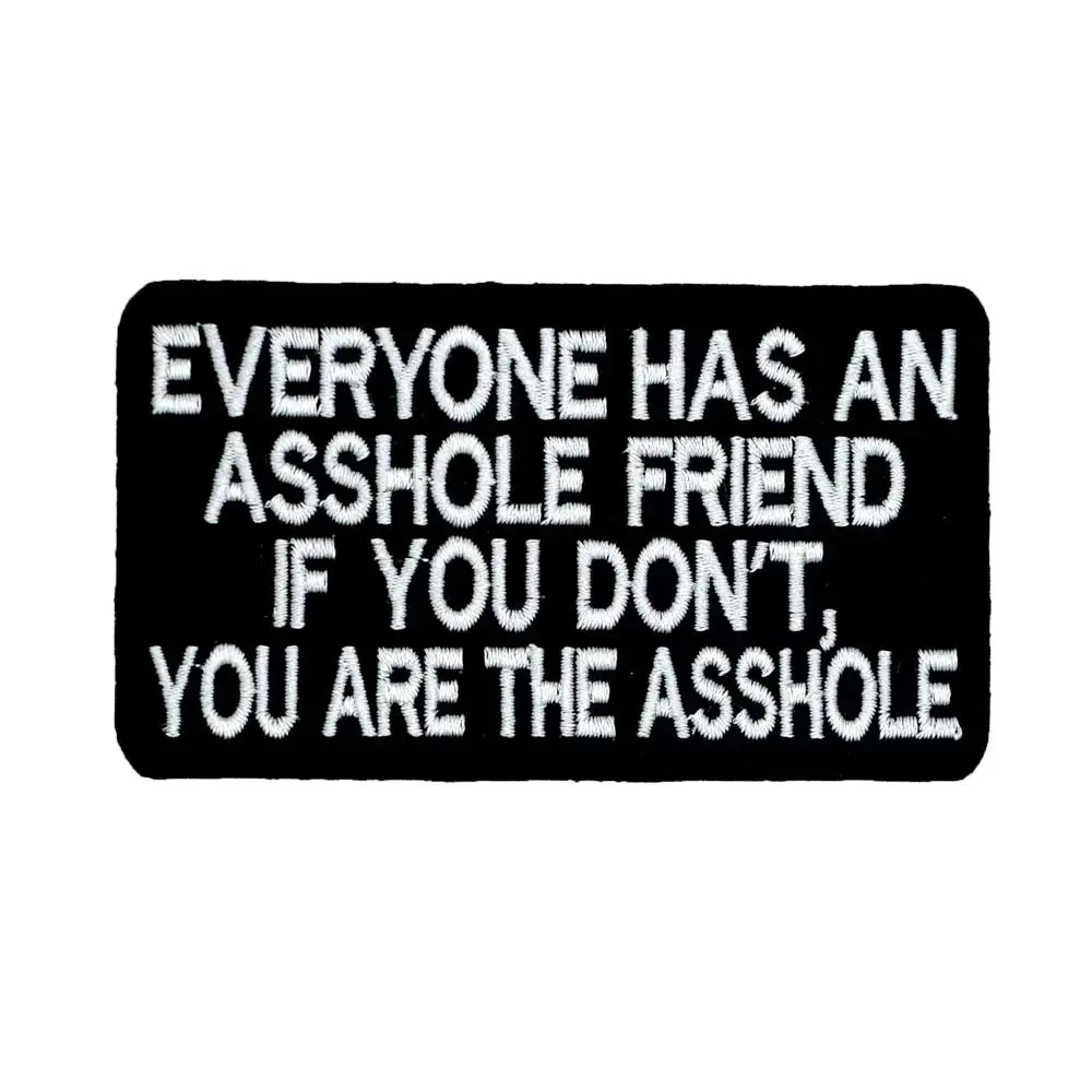 

EVERYONE HAS AN ASSHOLE Embroidered Applique Sewing Label punk biker Patches Clothes Stickers Apparel Badge