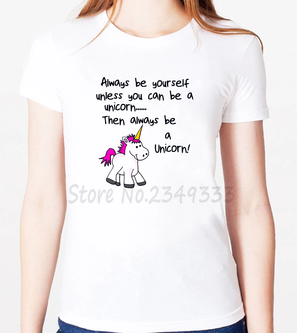 

Always Be Yourself Unless You Can Be A Unicorn Women tshirt Modal Casual Loose Funny t shirts For Lady Top Tee Drop Ship SH-8