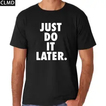 cotton just do it later short sleeve men tshirt casual mens o-neck t shirts fashion cool men’s tee shirts tops men T-shirt 2017