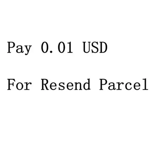 

Pay 0.01 USD For Resend Parcel Or Extra Shipping Charge