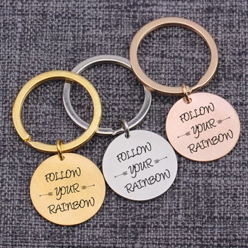 

Key Ring Engraved Jewelry Follow Your Rainbow Dream Keyrings Inspirational Round Bag Charms Pendant Gift For Friends Keytags