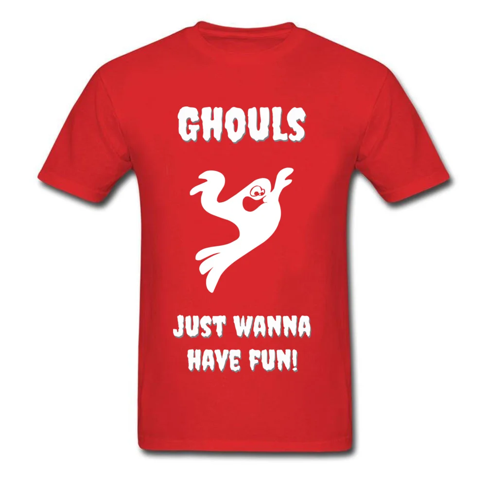 Tops Tees Tops T Shirt Ghouls Just Wanna Have Fun Summer Fall Short Sleeve 100% Cotton Round Collar Mens Tshirts Design Discount Ghouls Just Wanna Have Fun red