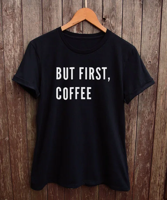 Футболка But First coffee футболка tumblr funny со слоганом хлопка и фитнесом большой размер