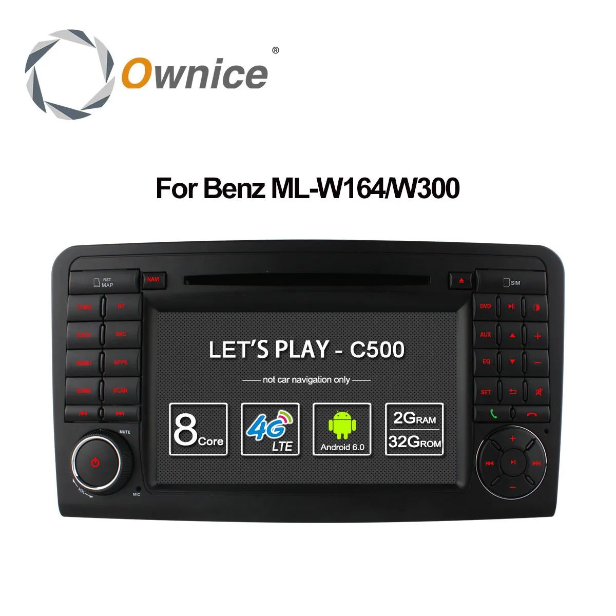 

Ownice C500 Android 6.0 Octa Core 32G ROM Car DVD Player GPS For Mercedes GL ML CLASS W164 X164 ML350 ML450 GL320 GL450 4G LTE