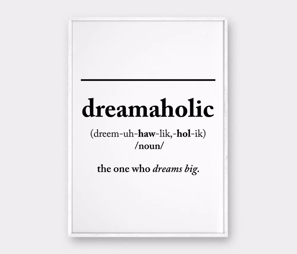Dreamaholic Wall Art Definition Print Dreamer Print, Inspirational