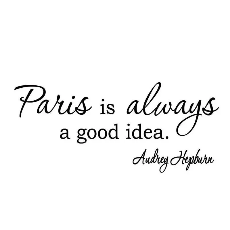 Paris is Always a Good Idea Audrey Hepburn Wall Art Quotes Wall Decals Living room Home Decor Paris is Always a Good Idea Audrey Hepburn Wall Art Quotes Wall Decals Living room Home Decor