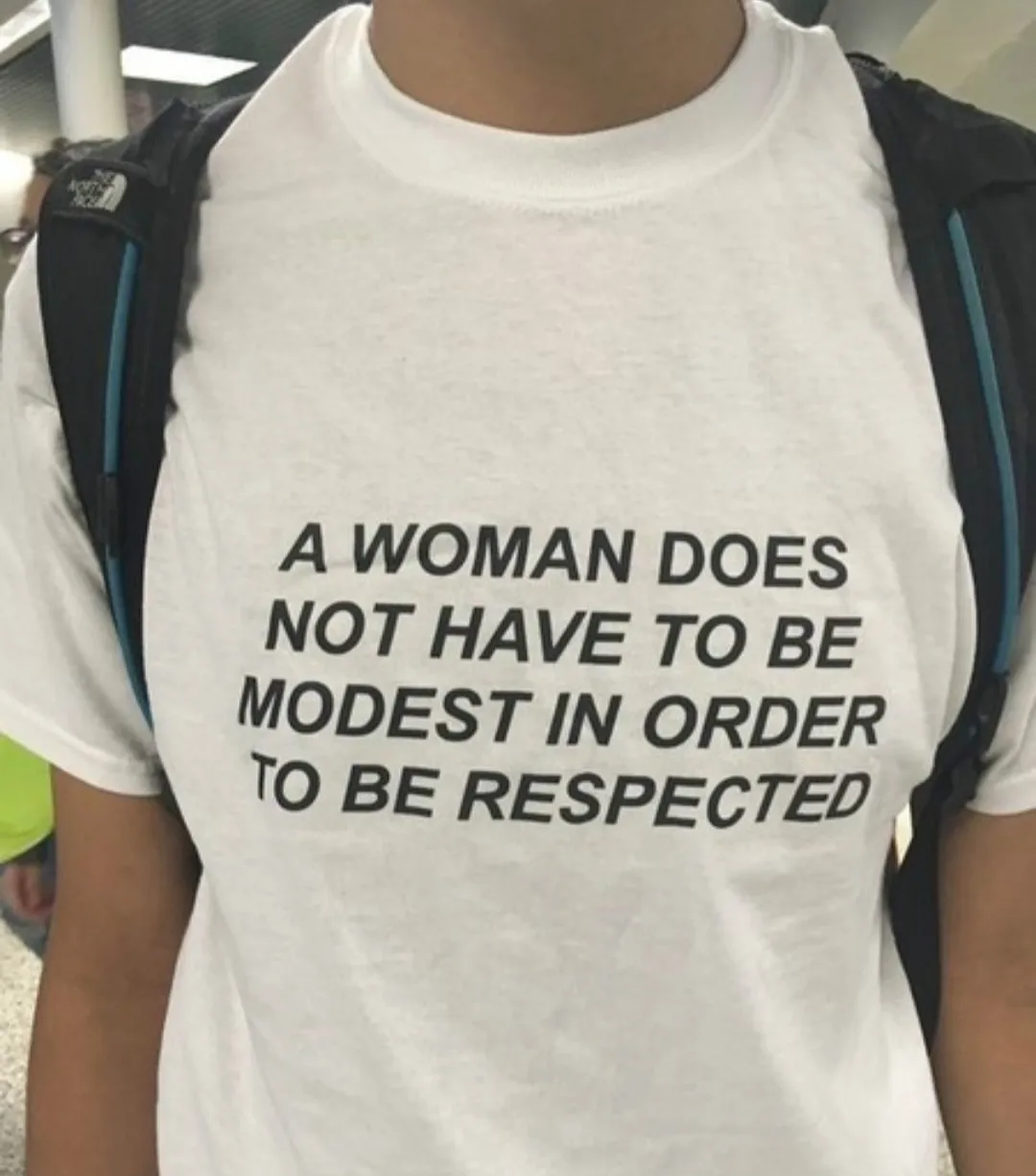 A Woman Does Not Have To Be Modest In Order To Be Respected Letters